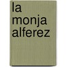 La Monja Alferez door Juan Pérez De Montalbán