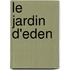 Le Jardin D'Eden