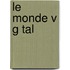 Le Monde V G Tal