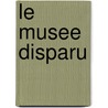 Le Musee Disparu by Hecto Feliciano