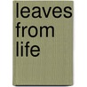 Leaves from Life door L.N.R.