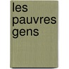 Les Pauvres Gens door Fedor M. Dostoievski