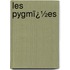 Les Pygmï¿½Es