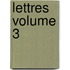 Lettres Volume 3