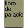 Libro de palacio door Pero Lopez De Ayala