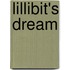 Lillibit's Dream