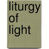 Liturgy of Light door S. Tsimicalis