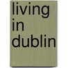 Living In Dublin door Robert O'Byrne