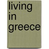Living In Greece door Rene Stoeltie
