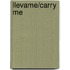 Llevame/Carry Me