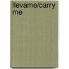 Llevame/Carry Me by Rena D. Grossman