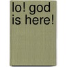 Lo! God Is Here! door Philip Moore