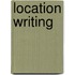 Location Writing