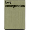 Love Emergencies door Mahoom Karimi-Hakak