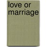 Love Or Marriage door Fay Cunningham