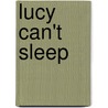 Lucy Can't Sleep door Amy Schwartz