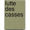 Lutte Des Casses door Jon Stock