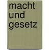 Macht Und Gesetz by Hans Albert