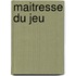 Maitresse Du Jeu
