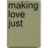 Making Love Just