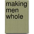 Making Men Whole