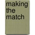 Making the Match