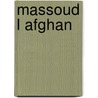 Massoud L Afghan door Christ Ponfilly