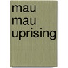 Mau Mau Uprising by Frederic P. Miller