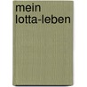 Mein Lotta-Leben door Alice Pantermüller