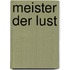 Meister der Lust