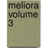 Meliora Volume 3 door General Books