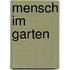 Mensch im Garten