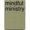Mindful Ministry door Ross Thompson