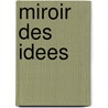 Miroir Des Idees door Michel Tournier