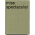 Miss Spectacular