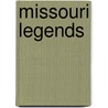 Missouri Legends by John W. Brown