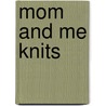 Mom and Me Knits door Stefanie Japel