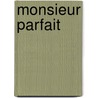 Monsieur Parfait door Roger Hargreaves