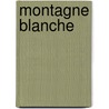 Montagne Blanche door Jorge Sempr�n