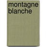 Montagne Blanche door Jorge Sempr�n