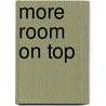More Room On Top by Steve Richards