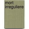 Mort Irreguliere by Beatrix Beck