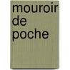 Mouroir de Poche by James Sangster