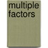 Multiple Factors