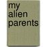 My Alien Parents