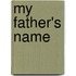 My Father's Name