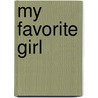 My Favorite Girl door Licia Gregory