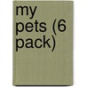 My Pets (6 Pack) by Jay Dale
