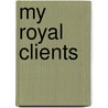 My Royal Clients by Xavier Paoli