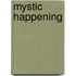 Mystic Happening